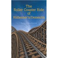 The Roller Coaster Ride of Alzheimer’s/Dementia