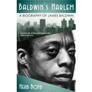 Baldwin's Harlem A Biography of James Baldwin
