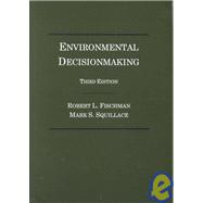 Environmental Decisionmaking : Environmental Decisionmaking