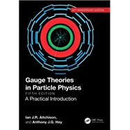 Gauge Theories in Particle Physics 40th Anniversary Edition