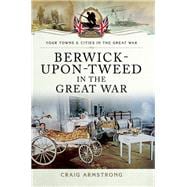 Berwick-upon-tweed in the Great War