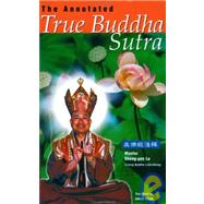 The Annotated True Buddha Sutra