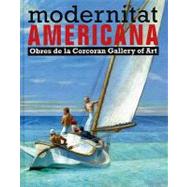 Modernitat Americana / American Modern: Obres De La Corcoran Gallery of Art / Works from the Corcoran Gallery of Art