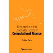 Deterministic and Stochastic Topics in Computational Finance