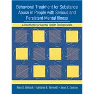 Behavioral Treatment for Substance Abuse in People with Serious and Persistent Mental Illness