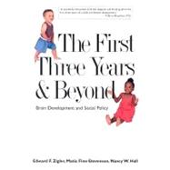 The First Three Years and Beyond; Brain Development and Social Policy