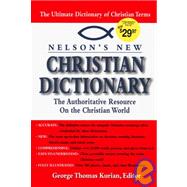 Nelson's New Christian Dictionary : The Authoritative Resource on the Christian World