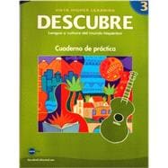 Descubre: Lengua Y Cultura Del Mundo Hispanico: Nivel 3, Cuaderno de Practica