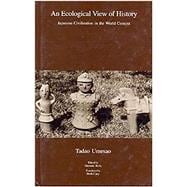 An Ecological View of History Japanese Civilization in the World Context