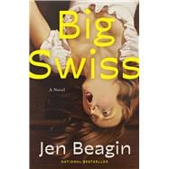 Big Swiss A Novel