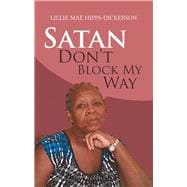 Satan Don’t Block My Way