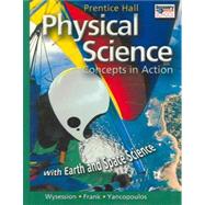 Physical Science: Concepts In Action; With Earth and Space Science