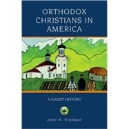 Orthodox Christians in America A Short History