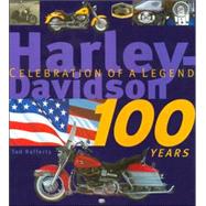 Harley-Davidson 100 Years : Celebration of a Legend