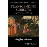 Transcending Subjects Augustine, Hegel, and Theology