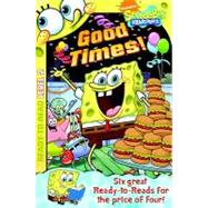 Nick Ready-to-Read Value Pack #6; Good Times!; My Trip to Atlantis; My Name is CheeseHead; Man Sponge Saves the Day; Trouble at the Krusty Krab; SpongeBob Rocks!