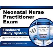Neonatal Nurse Practitioner Exam Flashcard Study System: Np Test Practice Questions & Review for the Nurse Practitioner Exam