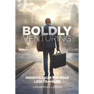 Boldly Venturing Insights from the Road Less Traveled