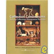 Collection Conundrums Solving Collections Management Mysteries