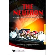 The Neutron: A Tool and an Object in Nuclear and Particle Physics
