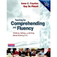 Teaching for Comprehending and Fluency : Thinking, Talking, and Writing about Reading, K-8
