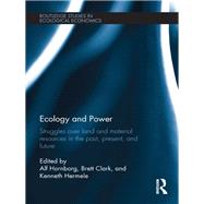 Ecology and Power: Struggles over Land and Material Resources in the Past, Present and Future