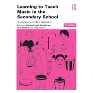 Learning to Teach Music in the Secondary School: A Companion to School Experience