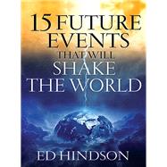 15 Future Events That Will Shake the World