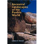 Ancestral Landscapes of the Pueblo World