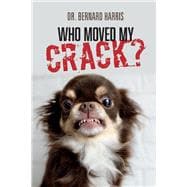 Who Moved My Crack?