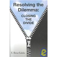 Resolving the Dilemma : Closing the Divide