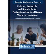 Policies, Protocols, and Standards for Professionalism in a Diverse Work Environment