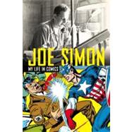 Joe Simon: My Life in Comics