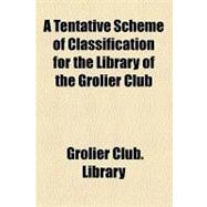 A Tentative Scheme of Classification for the Library of the Grolier Club