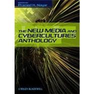 The New Media and Cybercultures Anthology