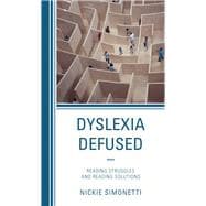 Dyslexia Defused Reading Struggles and Reading Solutions
