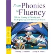 From Phonics to Fluency : Effective Teaching of Decoding and Reading Fluency in the Elementary School,9780205503087