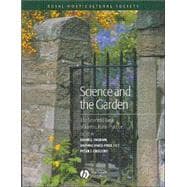 Science and the Garden : The Scientific Basis of Horticultural Practice