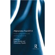 Afghanistan Post-2014: Power configurations and evolving trajectories