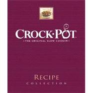 Crock-Pot Recipe Collection: The Original Slow Cooker