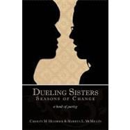 Dueling Sisters: Seasons of Change: a Book of Poetry