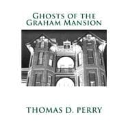 Ghosts of the Graham Mansion