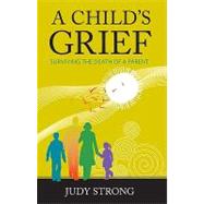 A Child's Grief: Surviving the Death of a Parent