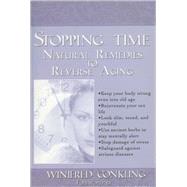Stopping Time : Natural Remedies to Reverse Aging