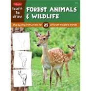 Learn to Draw Forest Animals & Wildlife Step-by-step instructions for 20 different woodland animals