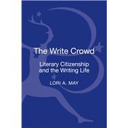 The Write Crowd Literary Citizenship and the Writing Life
