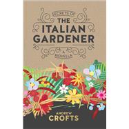 Secrets of the Italian Gardener A Novella