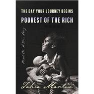 The Day Your Journey Begins Poorest Of The Rich Based On A True Story