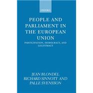 People and Parliament in the European Union Participation, Democracy, and Legitimacy