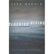 Bluebird Rising : A Mystery